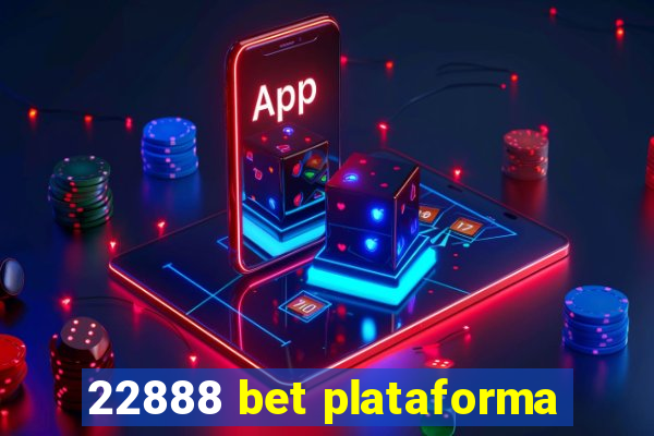 22888 bet plataforma